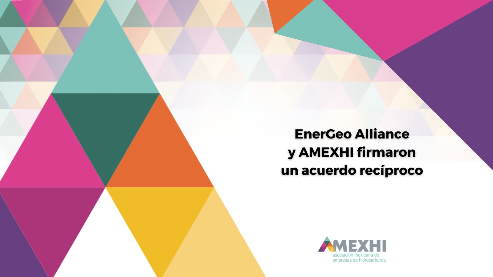 EnerGeo Alliance y AMEXHI firmaron un acuerdo recíproco